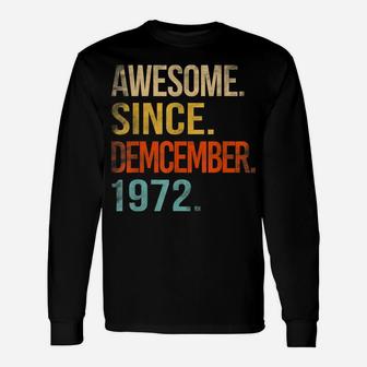 Awesome Since December 1972 49Th Birthday 49 Year Old Unisex Long Sleeve | Crazezy