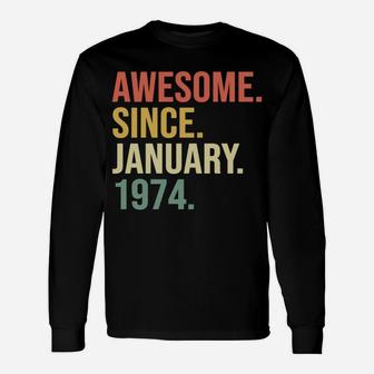 Awesome Since January 1974, 46 Years Old, 46Th Birthday Gift Unisex Long Sleeve | Crazezy CA