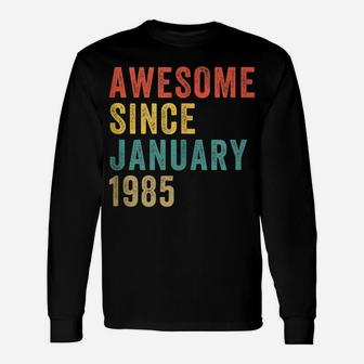 Awesome Since January 1985 35Th Birthday Gift 35 Year Old Unisex Long Sleeve | Crazezy