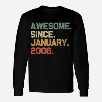 Awesome Since January 2006 15Th Birthday 15 Years Old Gift Unisex Long Sleeve | Crazezy AU