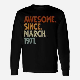 Awesome Since March 1971 50Th Birthday Gifts Men Women Dad Unisex Long Sleeve | Crazezy UK