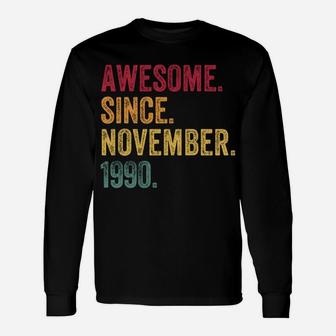 Awesome Since November 1990 30Th Birthday Gift 30 Years Old Unisex Long Sleeve | Crazezy UK