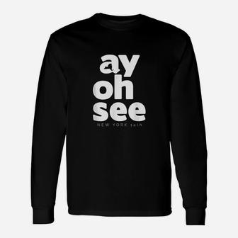 Ay Oh See Unisex Long Sleeve | Crazezy