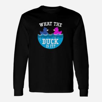 Baby Gender Reveal Party What The Duck Is It Baby Reveal Long Sleeve T-Shirt - Monsterry CA