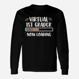 Back To School First Grade Virtual 1St Grader Now Loading Unisex Long Sleeve | Crazezy DE