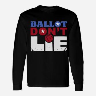 Ballot Dont Lie Long Sleeve T-Shirt - Monsterry UK