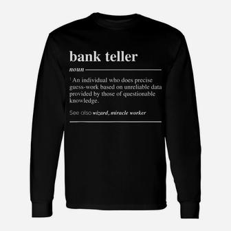 Bank Teller Definition Funny Noun Unisex Long Sleeve | Crazezy