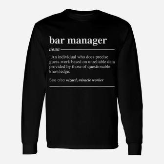 Bar Manager Definition Funny Noun Unisex Long Sleeve | Crazezy