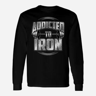 Barbell Workout Addicted To Iron Fitness Weightlifting Gym Unisex Long Sleeve | Crazezy