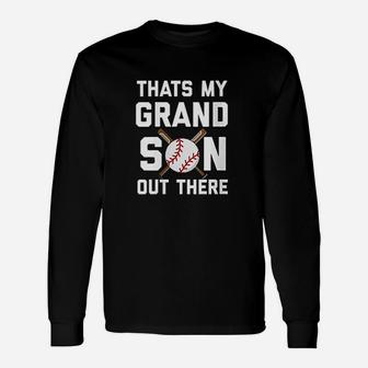 Baseball Quote Thats My Grandson Out There Grandma Grandpa Unisex Long Sleeve | Crazezy
