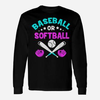 Baseball Or Softball Gender Reveal Long Sleeve T-Shirt - Monsterry CA