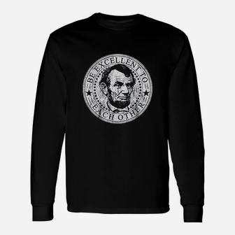 Be Excellent To Each Other Funny Unisex Long Sleeve | Crazezy AU