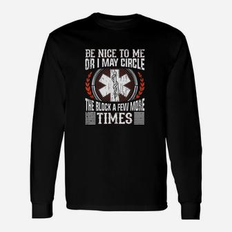 Be Nice To Me Or I May Circle Unisex Long Sleeve | Crazezy CA