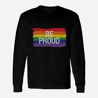 Be Proud Pride Parade Gay Rainbow Flag Unisex Long Sleeve | Crazezy