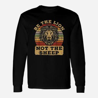Be The Lion Not Sheep Unisex Long Sleeve | Crazezy UK