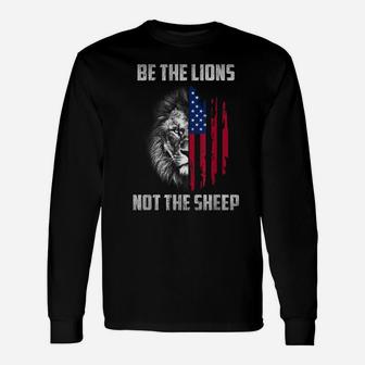 Be The Lion Not The Sheep Patriotic Lion American Patriot Unisex Long Sleeve | Crazezy