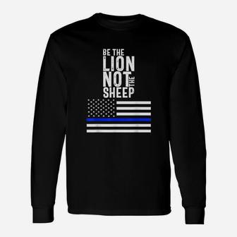 Be The Lion Not The Sheep Unisex Long Sleeve | Crazezy