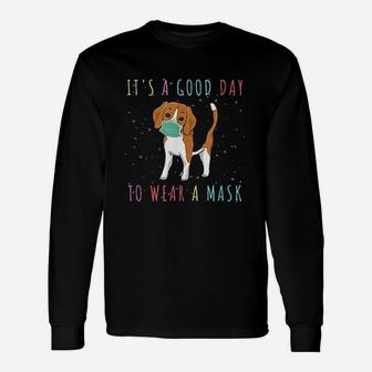 Beagle Wear A Funny Its A Good Day To Wear A Gift Unisex Long Sleeve | Crazezy DE