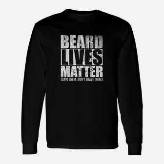 Beard Gifts For Men Funny Beard Lives Matter Bearded Men Unisex Long Sleeve | Crazezy