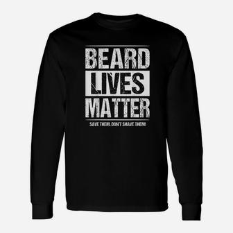 Beard Lives Matter Bearded Husband Fathers Day Gift Unisex Long Sleeve | Crazezy AU