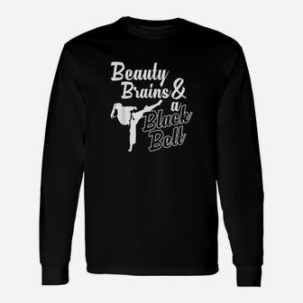 Beauty Brains And A Black Belt Funny Martial Arts Design Unisex Long Sleeve | Crazezy CA