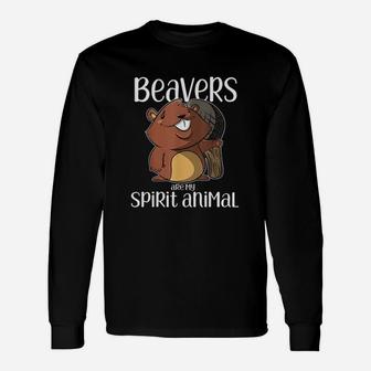 Beavers Are My Spirit Animal Unisex Long Sleeve | Crazezy UK