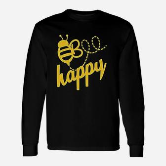 Bee Happy Unisex Long Sleeve | Crazezy CA