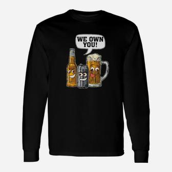 Beers We Own You Long Sleeve T-Shirt - Monsterry
