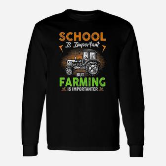 Beeviral School Is Important But Farming Is Importanter Farmer Farm Unisex Long Sleeve | Crazezy