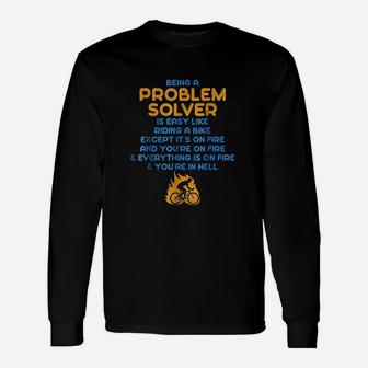 Being A Problem Solver Is Like Riding A Bike On Fire Unisex Long Sleeve | Crazezy