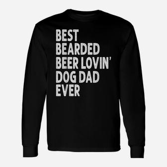 Best Bearded Beer Lovin' Dog Dad Ever Father's Day Gag Gift Unisex Long Sleeve | Crazezy
