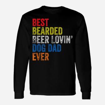 Best Bearded Beer Lovin Dog Dad Pet Lover Owner Gift Unisex Long Sleeve | Crazezy
