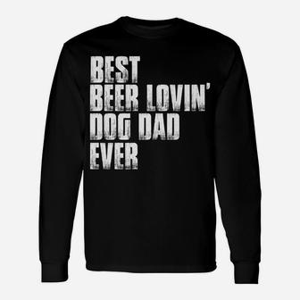 Best Beer Lovin Dog Dad Fathers Day Pet Lover Owner Papa Tee Unisex Long Sleeve | Crazezy