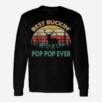 Best Buckin' Pop Pop Ever Deer Hunting Bucking Unisex Long Sleeve | Crazezy