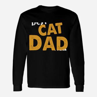 Best Cat Dad Ever Cat Daddy Father Cat Lovers Cat Dad Sweatshirt Unisex Long Sleeve | Crazezy