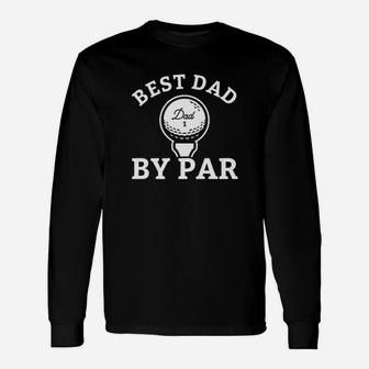 Best Dad By Par Unisex Long Sleeve | Crazezy
