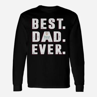 Best Dad Ever College Of William Mary University Best Parents Day Long Sleeve T-Shirt - Thegiftio UK