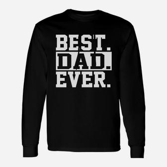Best Dad Ever Dad Worlds Greatest Long Sleeve T-Shirt - Thegiftio