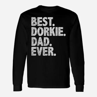 Best Dorkie Dad Ever Funny Dog Owner Daddy Cool Father Gift Unisex Long Sleeve | Crazezy