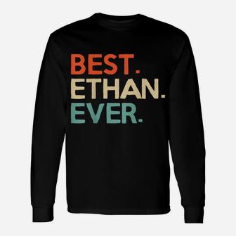 Best Ethan Ever Birthday Gift For Ethan Names Retro Vintage Unisex Long Sleeve | Crazezy UK