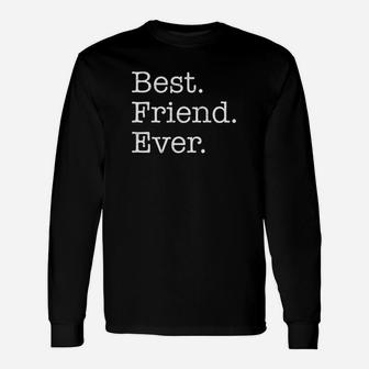 Best Friend Ever Unisex Long Sleeve | Crazezy UK