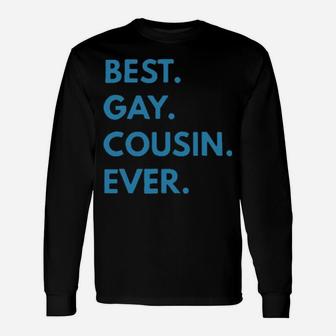 Best Gay Cousin Ever Long Sleeve T-Shirt - Monsterry DE