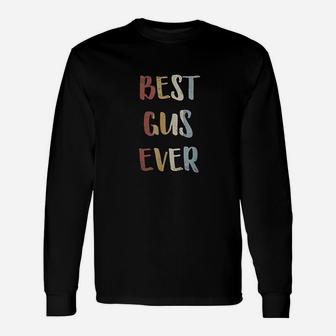 Best Gus Ever Retro Vintage First Name Gift Unisex Long Sleeve | Crazezy AU