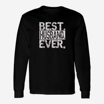 Best Husband Ever Funny Fathers Day Unisex Long Sleeve | Crazezy