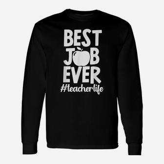 Best Job Ever Teacher Life School Educator Teachers Day Unisex Long Sleeve | Crazezy