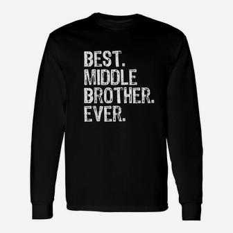 Best Middle Brother Ever Cool Long Sleeve T-Shirt - Thegiftio UK