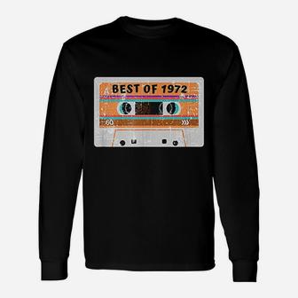 Best Of 1972 49Th Birthday Cassette Tape Vintage Unisex Long Sleeve | Crazezy DE