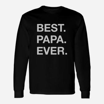 Best Papa Ever Gift For Dad Grandpa Unisex Long Sleeve | Crazezy CA