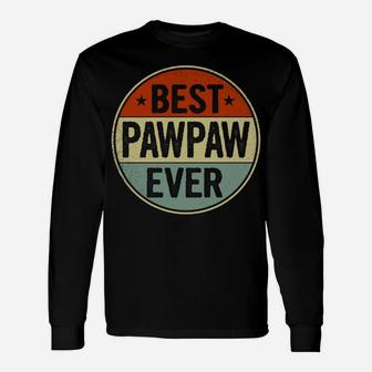 Best Pawpaw Ever Retro Style Cool Birthday Gift For Pawpaw Sweatshirt Unisex Long Sleeve | Crazezy UK