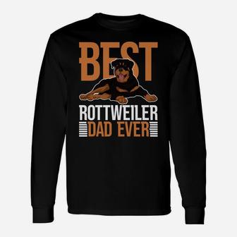 Best Rottweiler Dad Ever Rottie Dog Parent Rottweiler Unisex Long Sleeve | Crazezy